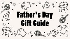Father's Day Gift Guide