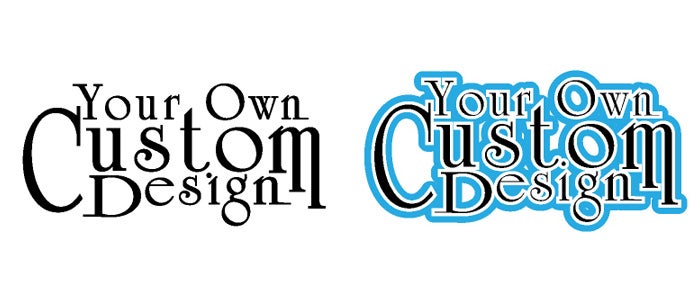 Your Own Custom Design